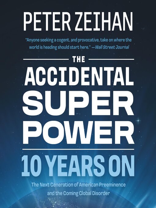 Title details for The Accidental Superpower by Mr. Peter Zeihan - Available